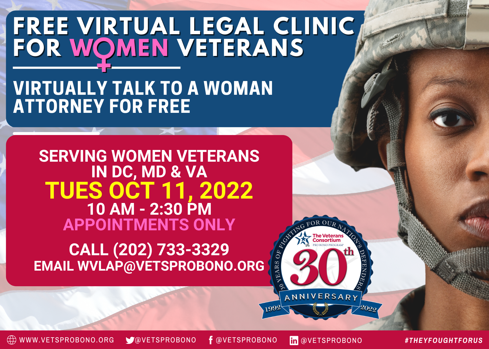 Free Virtual Legal Clinic for Women Veterans, Serving women veterans in DC, Maryland, and Virginia. Tuesday, May 10th, 2022, from 10AM to 2:30PM. Appointments only, call 202-733-3329